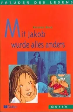 Mit Jakob wurde alles anders