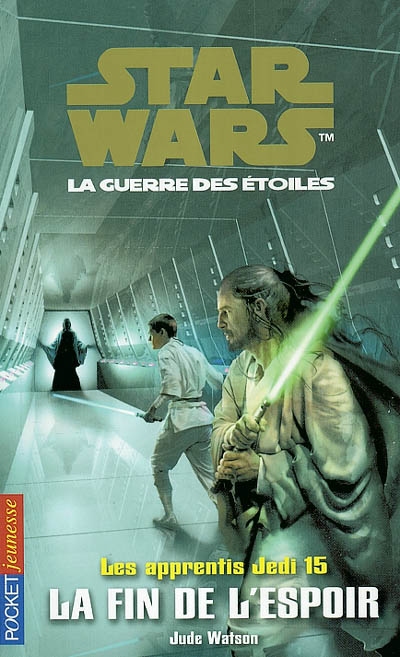 Les apprentis Jedi : Star Wars, la guerre des étoiles. Vol. 15. La fin de l'espoir