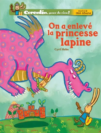 Corentin, peur de rien !. On a enlevé la princesse lapine