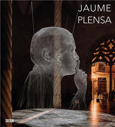 Jaume Plensa : One Thought Fills Immensity (New Edition)