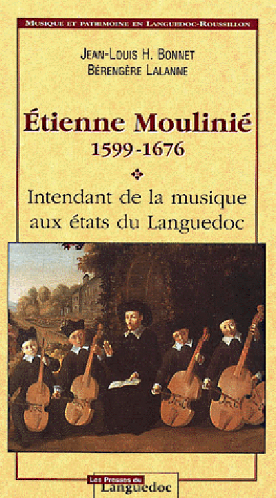Étienne Moulinié, 1599-1676 : intendant de la musique aux états du Languedoc