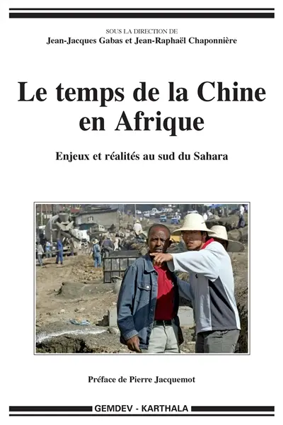 Le temps de la Chine en Afrique : enjeux et réalités au sud du Sahara