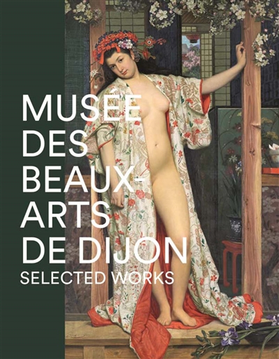 Musée des beaux-arts de Dijon : selected works