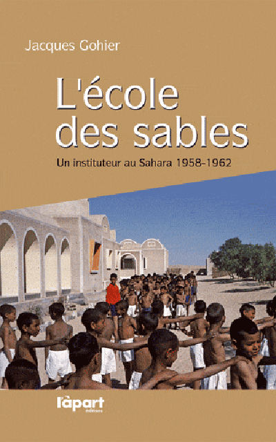 L'école des sables : un instituteur au Sahara, 1958-1962