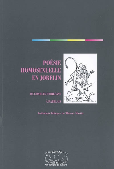 Poésie homosexuelle en jobelin : de Charles d'Orléans à Rabelais