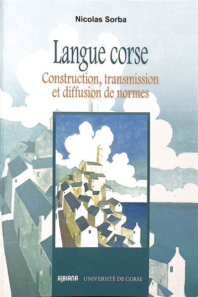 Langue corse : construction, transmission et diffusion de normes