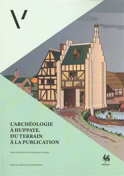 L'archéologie à Huppaye : du terrain à la publication L'archéologie à Huppaye : du terrain à la publication