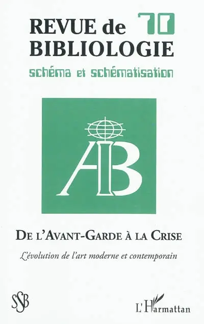 Revue de bibliologie, n° 70. De l'avant-garde à la crise : l'évolution de l'art moderne et contemporain