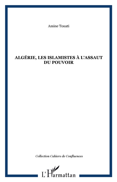 Algérie, les islamistes à l'assaut du pouvoir