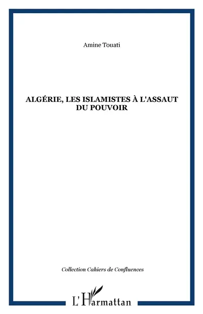 Algérie, les islamistes à l'assaut du pouvoir