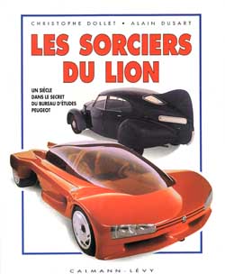 Les Sorciers du lion : un siècle dans le secret du bureau d'étude Peugeot