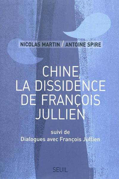 chine, la dissidence de françois julien. dialogues avec françois jullien