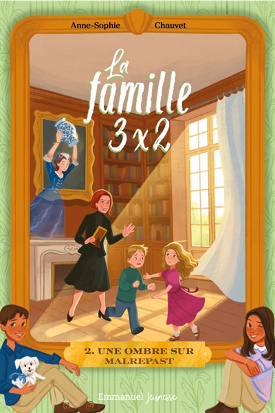 La famille 3 x 2, tome 2 : Une ombre sur Malrepast
