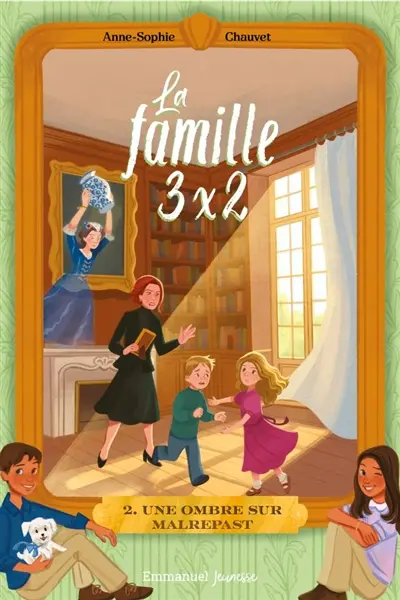 La famille 3 x 2. Vol. 2. Une ombre sur Malrepast