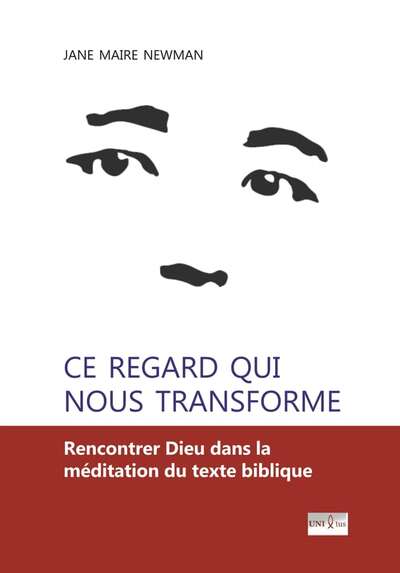 Ce regard qui nous transforme : rencontrer Dieu dans la méditation du texte biblique