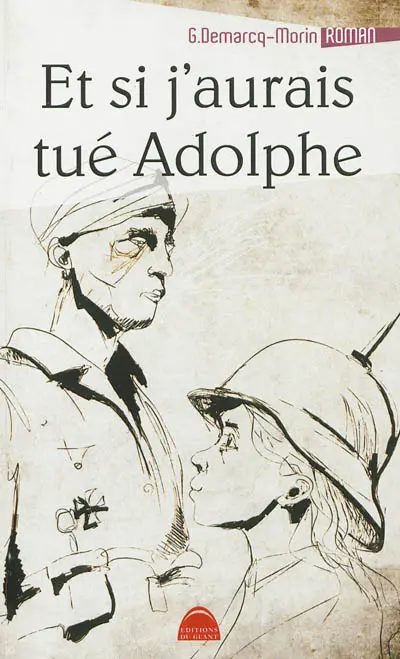 Et si j'aurais tué Adolphe