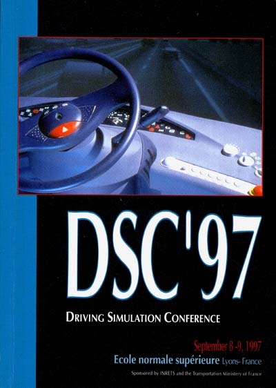DSC'97, driving simulation conference : september 8-9, 1997, Lyons. Conférence simulation de conduite