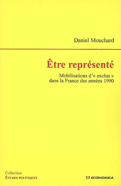 Etre représenté : mobilisations d'exclus dans la France des années 1990