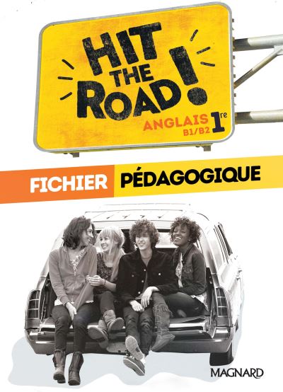 Hit the road! anglais 1re, B1-B2 : fichier pédagogique