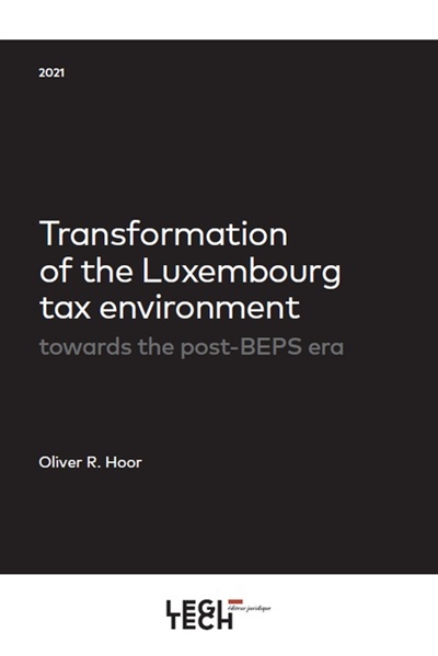 Transformation of the Luxembourg tax environment : towards the post-Beps era