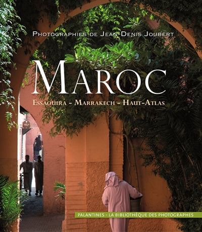 Maroc : Essaouira, Marrakech, Haut-Atlas