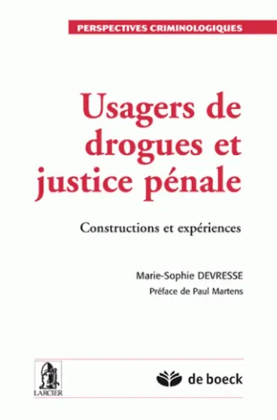 Usagers de drogues et justice pénale : constructions et expériences