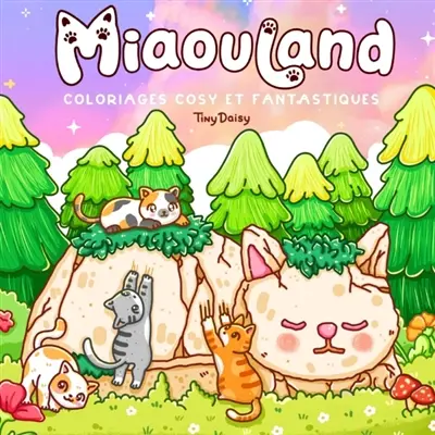 Miaouland : coloriages cosy et fantastiques Miaouland : coloriages cosy et fantastiques