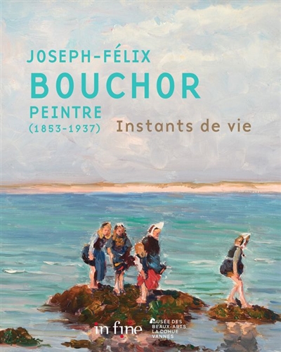 Joseph-Félix Bouchor, peintre (1853-1937) : instants de vie