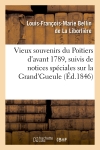 Vieux souvenirs du Poitiers d'avant 1789, suivis de notices spéciales sur la Grand'Gueule (Ed.1846)