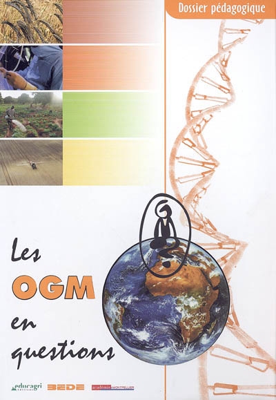 Les OGM en questions : dossier pédagogique
