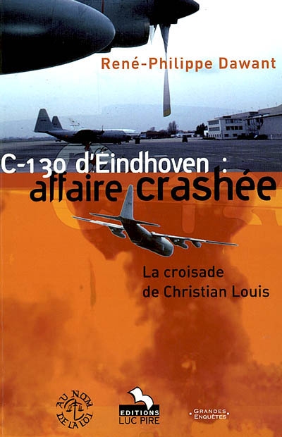 C-130 d'Eindhoven : affaire crashée : la croisade de Christian Louis