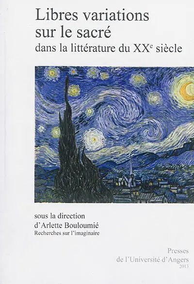 Recherches sur l'imaginaire, n° 35. Libres variations du sacré dans la littérature du XXe siècle