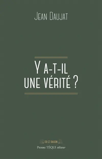 Y a-t-il une vérité ?
