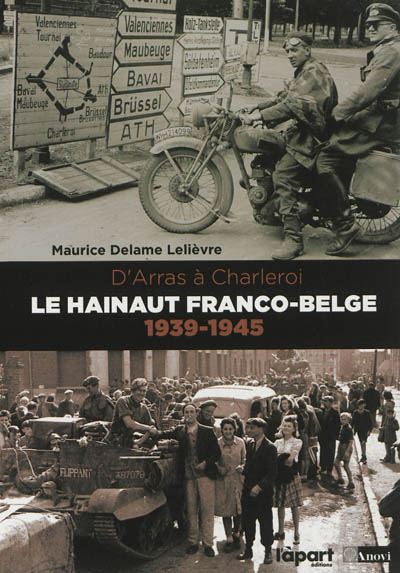 Le Hainaut franco-belge, 1939-1945 : d'Arras à Charleroi