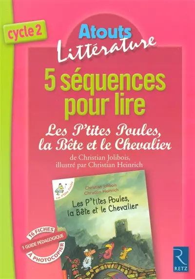 5 séquences pour lire Les p'tites poules, la bête et le chevalier, de Christian Jolibois, illustré par Christian Henrich : cycle 2
