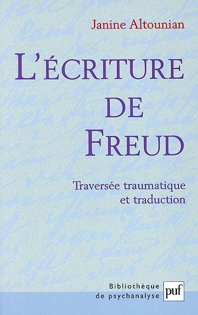 L'écriture de Freud : traversée traumatique et traduction