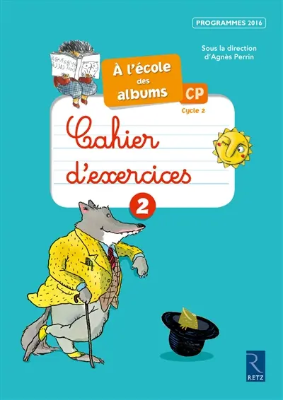 A l'école des albums CP, cycle 2 : cahiers d'exercices 2