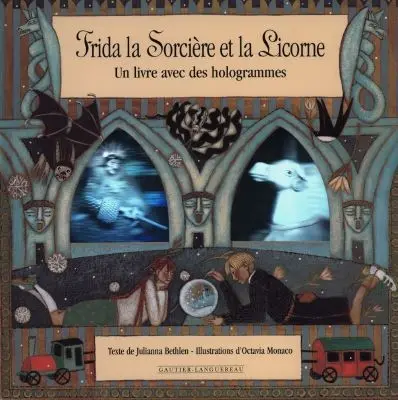 Frida la sorcière et la licorne : un livre avec des hologrammes