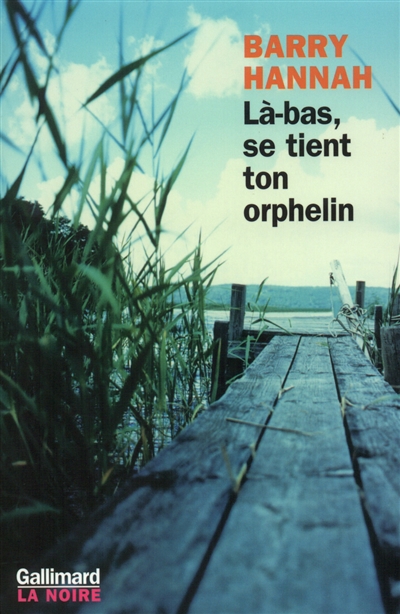 là-bas, se tient ton orphelin