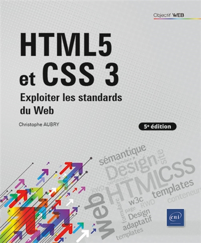 HTML5 et CSS3 : exploiter les standards du web