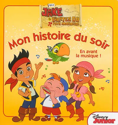 Jake et les pirates du Pays imaginaire : en avant la musique !