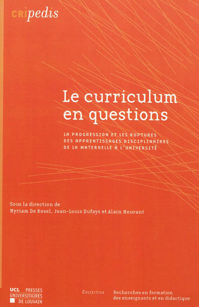 Le curriculum en questions : la progression et les ruptures des apprentissages disciplinaires de la maternelle à l'université