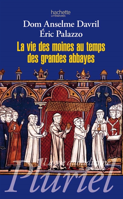 La vie des moines au temps des grandes abbayes : Xe- XIIIe siècles