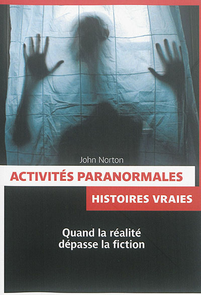 Activités paranormales : histoires vraies