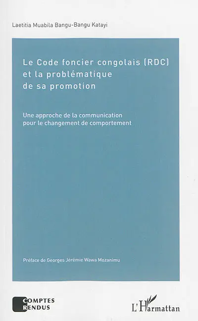 Le Code foncier congolais (RDC) et la problématique de sa promotion : une approche de la communication pour le changement de comportement
