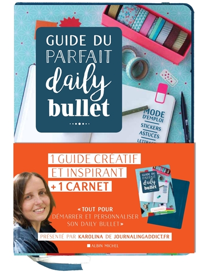 Guide du parfait daily bullet : 1 guide créatif et inspirant + 1 carnet