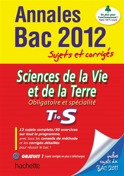 Sciences de la vie et de la Terre obligatoire et spécialité, terminale S : annales bac 2012, sujets et corrigés