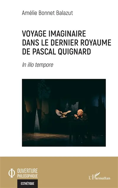 Voyage imaginaire dans le dernier royaume de Pascal Quignard : in illo tempore