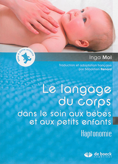 Le langage du corps dans le soin aux bébés et aux petits enfants : haptonomie