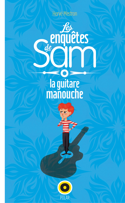Les enquêtes de Sam. Vol. 1. Guitare manouche